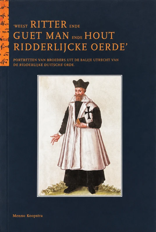 Boek Weest ritter ende guet man ende hout ridderlijcke oerde