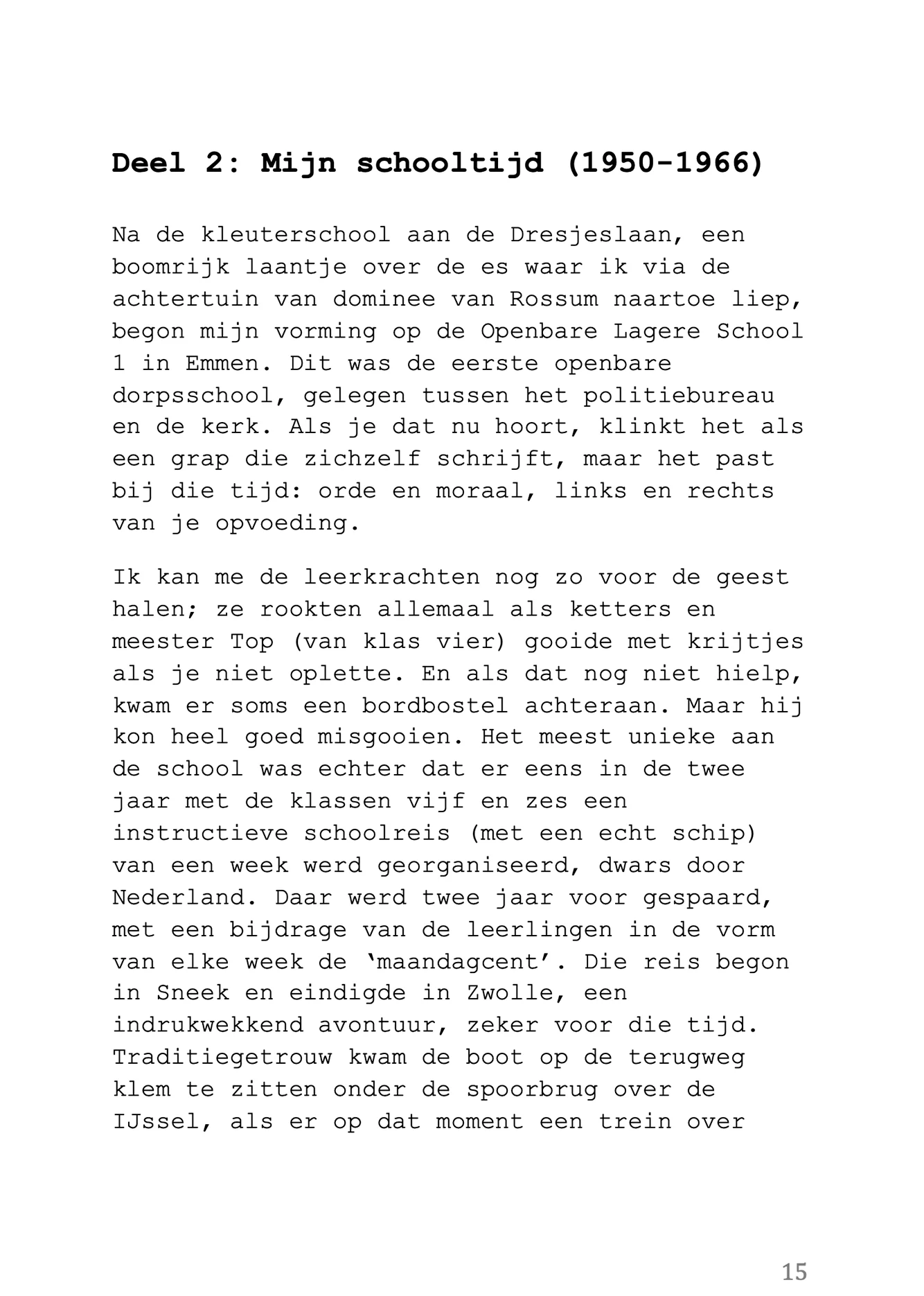 Een pagina zoals hij uit de tekstverwerker komt: een vetgedrukte kopregel, daaronder doorlopende tekst in een typemachineletter met een rafelige rechterkantlijn en een witregel tussen de alinea’s